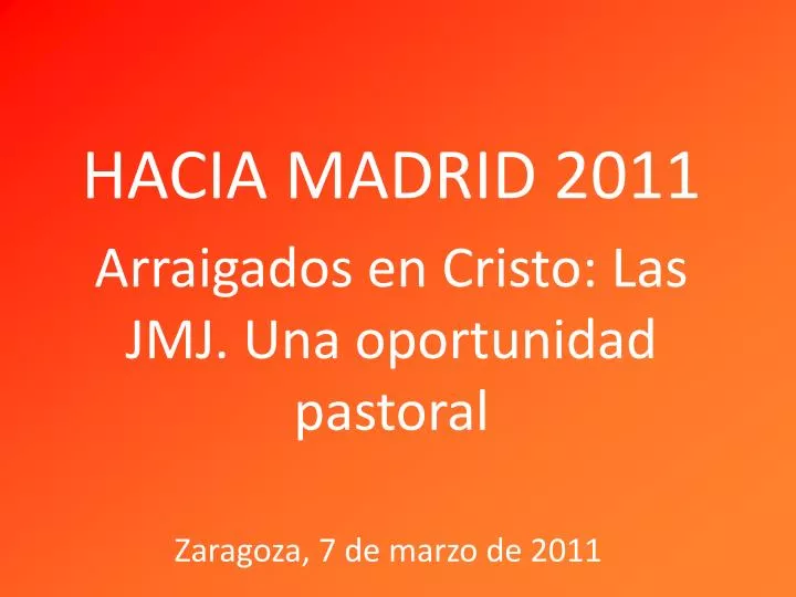 hacia madrid 2011 arraigados en cristo las jmj una oportunidad pastoral