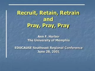 Recruit, Retain, Retrain and Pray, Pray, Pray