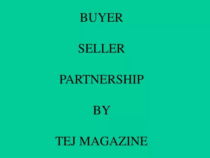 buyer seller partnership by tej magazine