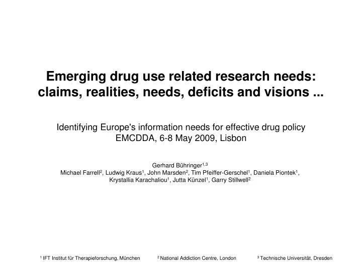 emerging drug use related research needs claims realities needs deficits and visions