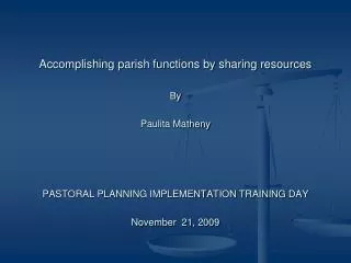 Accomplishing parish functions by sharing resources By Paulita Matheny