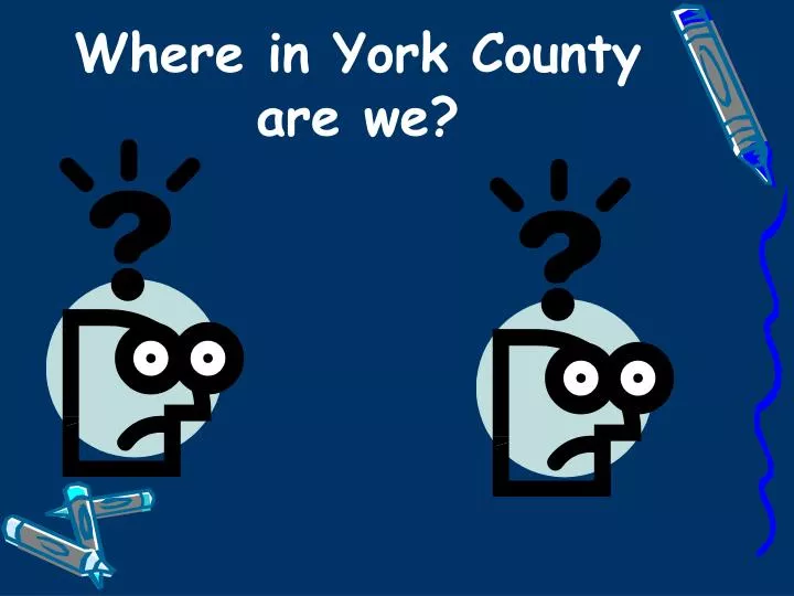 where in york county are we
