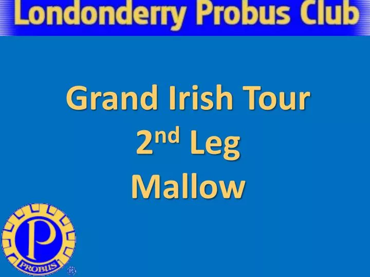 grand irish tour 2 nd leg mallow