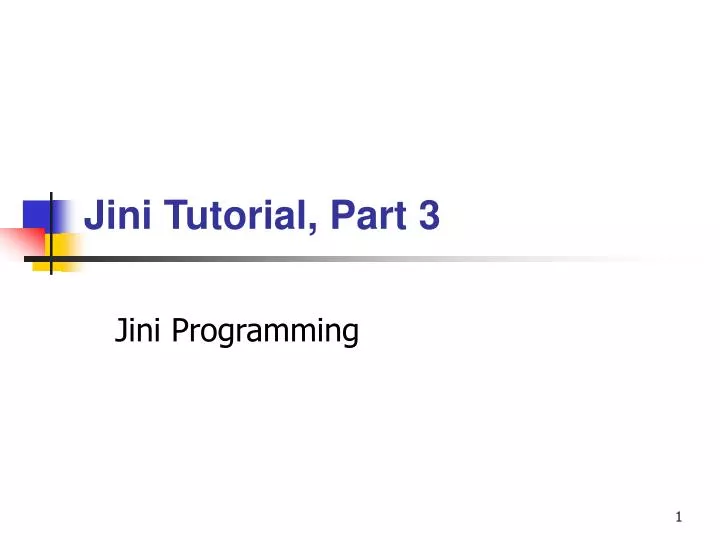 jini tutorial part 3