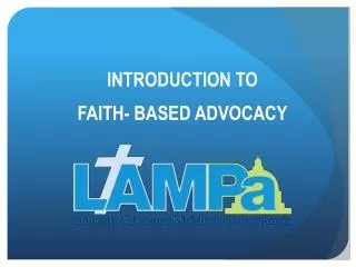 INTRODUCTION TO FAITH- BASED ADVOCACY