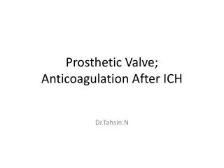 Prosthetic Valve; Anticoagulation After ICH