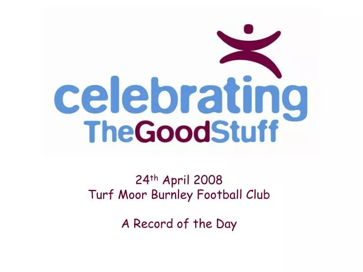 24 th april 2008 turf moor burnley football club a record of the day