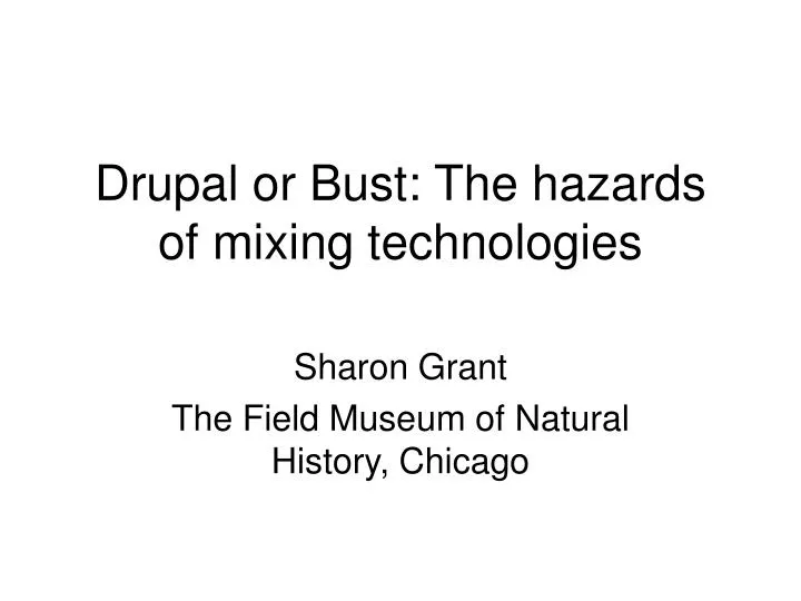 drupal or bust the hazards of mixing technologies