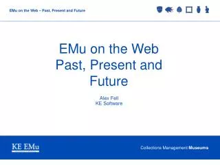 EMu on the Web Past, Present and Future