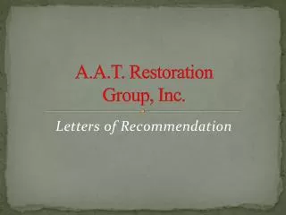 A.A.T. Restoration Group , Inc.
