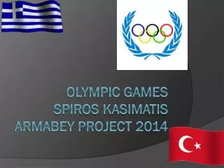OLYMPIC GAMES SPIROS KASIMATIS ARMABEY PROJECT 2014