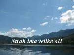 Strah ima velike oči - slide 1