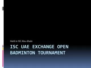 Isc uae exchange open badminton tournament