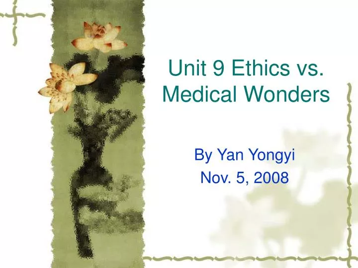 unit 9 ethics vs medical wonders