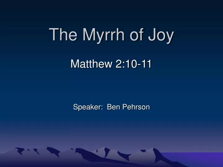 the myrrh of joy