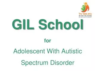 GIL School for Adolescent With Autistic Spectrum Disorder