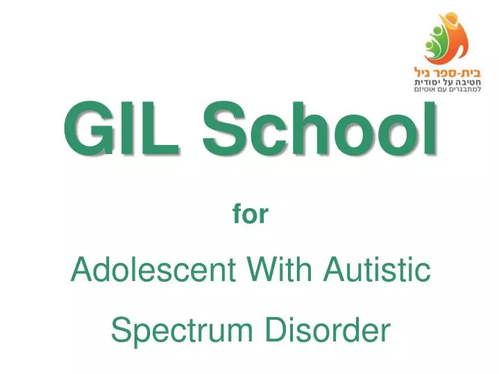 gil school for adolescent with autistic spectrum disorder