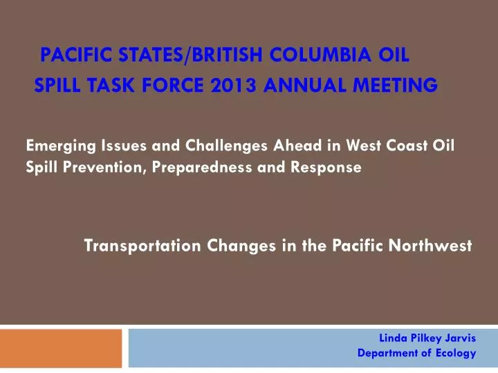 pacific states british columbia oil spill task force 2013 annual meeting