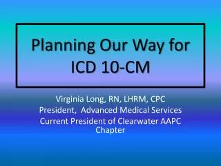 Planning Our Way for ICD 10-CM