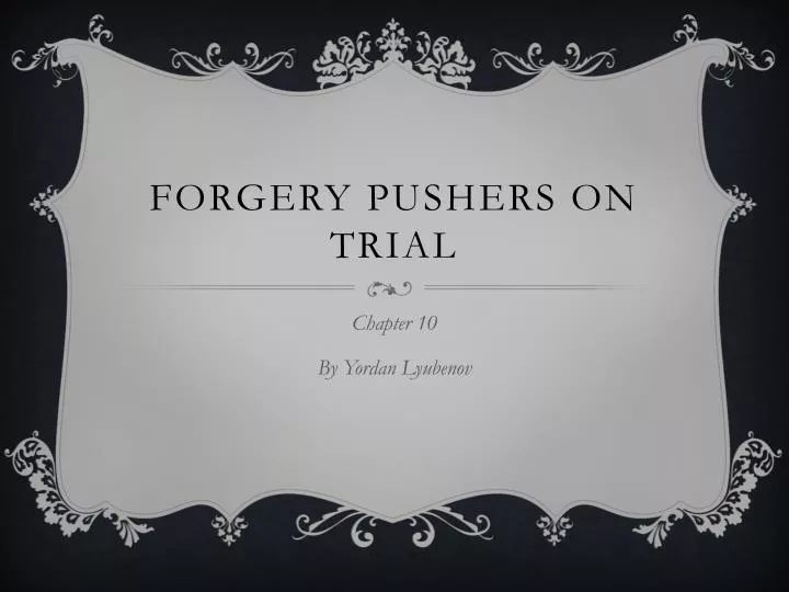 forgery pushers on trial