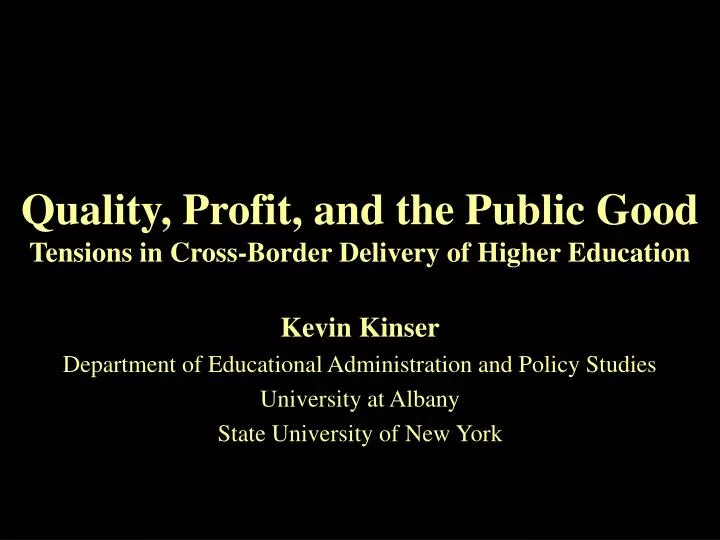 quality profit and the public good tensions in cross border delivery of higher education