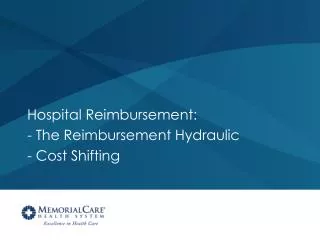 Hospital Reimbursement: - The Reimbursement Hydraulic - Cost Shifting