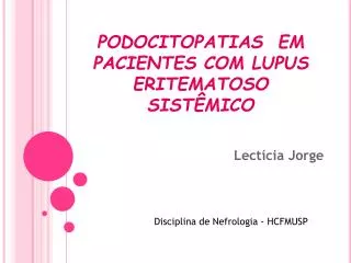 podocitopatias em pacientes com lupus eritematoso sist mico