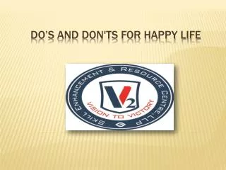 DO’s and don'ts for HAPPY life