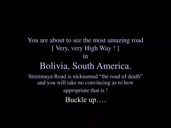 you are about to see the most amazing road very very high way in bolivia south america