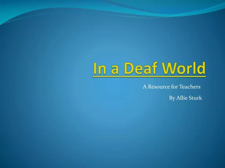 in a deaf world