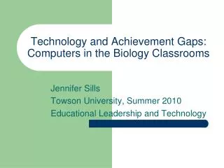 Technology and Achievement Gaps: Computers in the Biology Classrooms