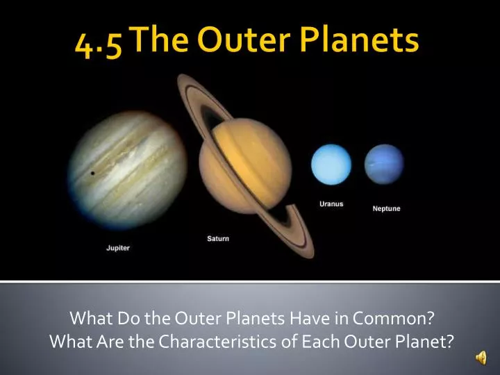 what do the outer planets have in common what are the characteristics of each outer planet