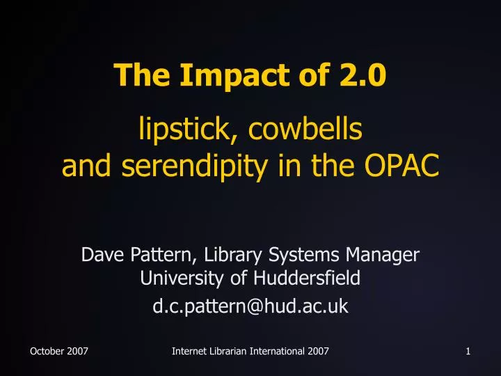 the impact of 2 0 lipstick cowbells and serendipity in the opac