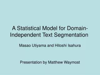 A Statistical Model for Domain-Independent Text Segmentation