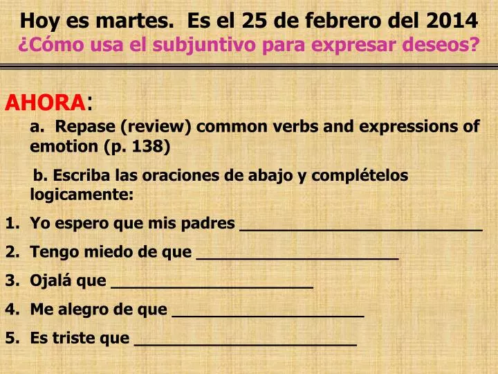 hoy es martes es el 25 de febrero del 2014 c mo usa el subjuntivo para expresar deseos