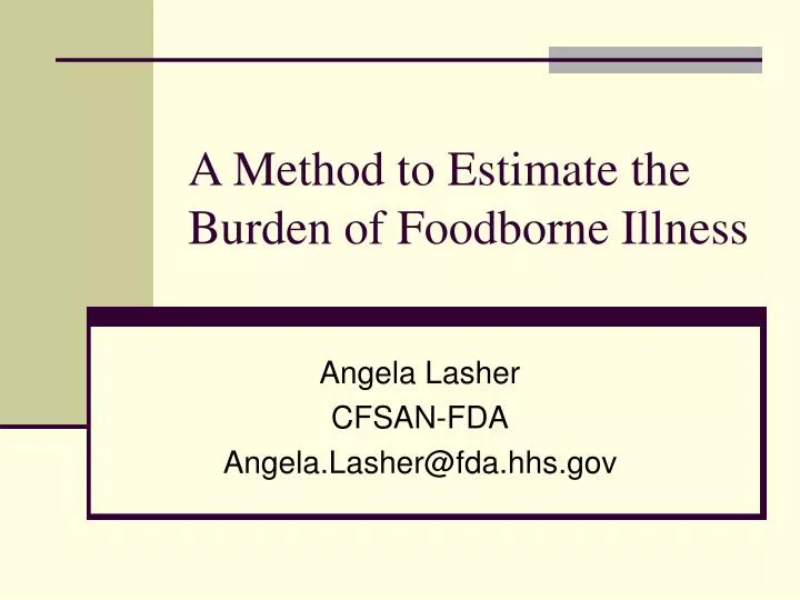 a method to estimate the burden of foodborne illness