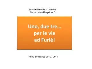uno due tre per le vie ad furl