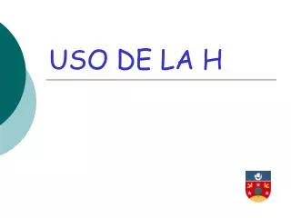 uso de la h