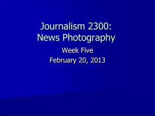 Journalism 2300: News Photography