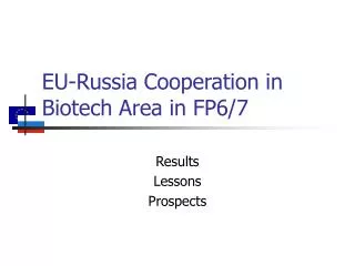 EU-Russia Cooperation in Biotech Area in FP6/7