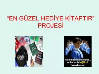 “EN GÜZEL HEDİYE KİTAPTIR” PROJESİ