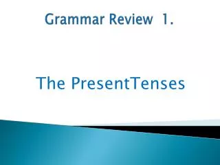 Grammar Review 1.