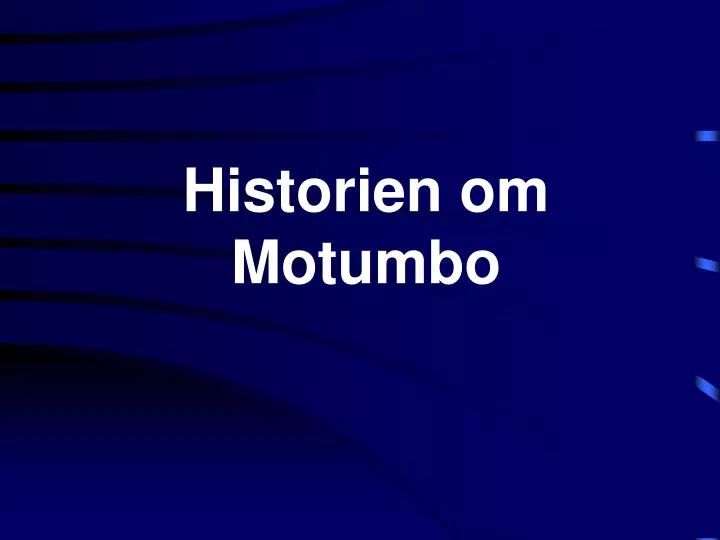 historien om motumbo