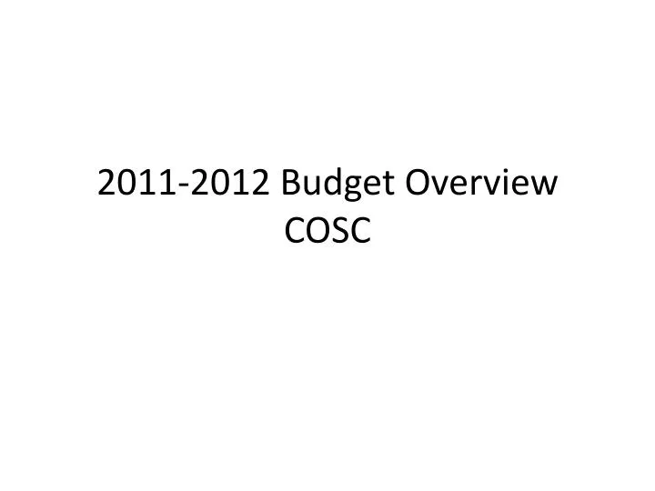 2011 2012 budget overview cosc