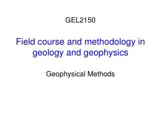 Field course and methodology in geology and geophysics
