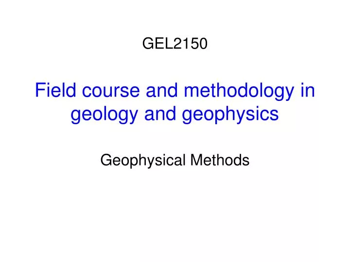 field course and methodology in geology and geophysics