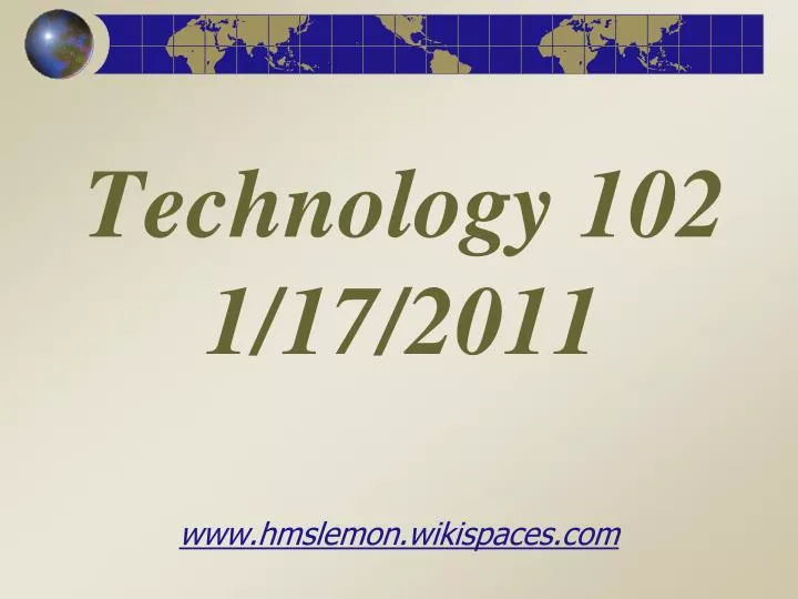 technology 102 1 17 2011
