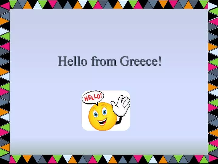 hello from greece