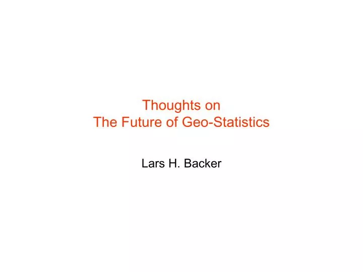 thoughts on the future of geo statistics