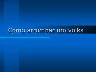 como arrombar um volks